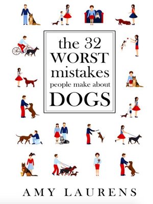 cover image of The 32 Worst Mistakes People Make About Dogs